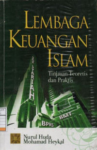 Lembaga Keuangan Islam : Tinjauan Teoretis dan Praktis