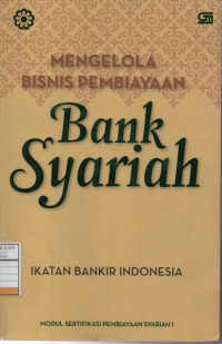 Mengelola Bisnis Pembiayaan Bank Syariah