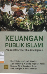 Keuangan Publik Islam : Pendekatan Teoretis dan Sejarah