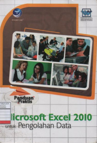 Panduan Praktis Microsoft Excel 2010 untuk Pengolahan Data