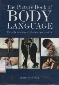 The Picture Book of Body Language : The only language in which people can't lie