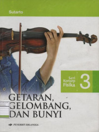 Seri Konsep Fisika 3 : Getaran, Gelombang, dan Bunyi