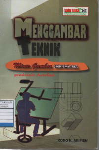 Menggambar Teknik: Minor Gambar untuk SMK/SMA/MA Pradesain Autocad