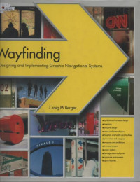 Wayfinding: Designing and Implementing Graphic Navigational Systems