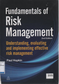 Fundamentals of Risk Management : Understanding Evaluating and Implementing Effective Risk Management