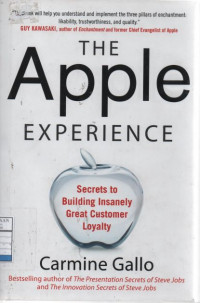 The Apple Experience: The Secrets to Building Insanely Great Customer Loyalty
