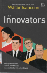 The Innovators: Kisah para Peretas, Genius, dan Maniak yang Melahirkan Revolusi Digital