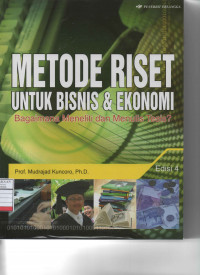 Metode Riset Bisnis dan Ekonomi : Bagaimana Meneliti dan Menulis Tesis