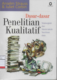 Dasar-dasar Penelitian Kualitatif: Tatalangkah dan Teknik-teknik Teoritisasi Data