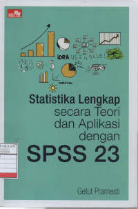 Statistika Lengkap secara Teori dan Aplikasi dengan SPSS 23