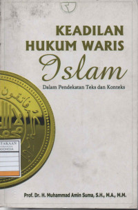 Keadilan Hukum Waris Islam dalam Pendekatan Teks dan Konteks