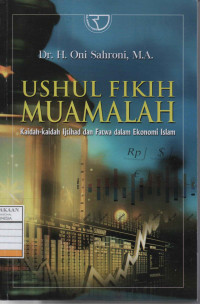 Ushul Fikih Muamalah: Kaidah-kaidah Ijtihad dan Fatwa dalam Ekonomi Islam
