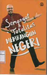 Semangat dan Totalitas Membangun Negeri