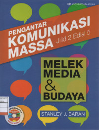 Pengantar Komunikasi Massa: Melek Media dan Budaya - Jilid 2