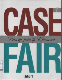 Case Fair: Prinsip-prinsip Ekonomi - Jilid 1