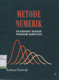 Metode Numerik: Dilengkapi Dengan Program Komputer