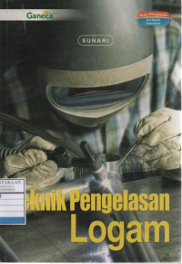 Teknik Pengelasan Logam