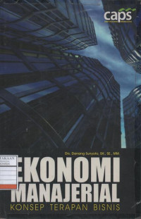 Ekonomi Manajerial: Konsep Terapan Bisnis