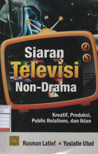 Siaran Televisi Non-Drama: Kreatif, Produksi, Public Relation, dan Iklan