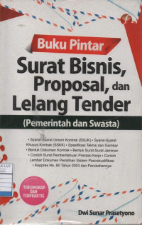 Buku Pintar Surat Bisnis, Proposal, dan Lelang Tender (Pemerintah dan Swasta)