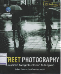 Street Photography: Jurus Sakti Fotografi Jalanan Terlengkap