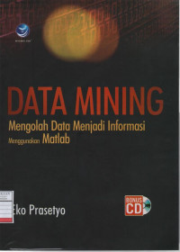 Data Mining: Mengolah Data Menjadi Informasi Menggunakan Matlab