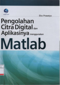 Pengolahan Citra Digital dan Aplikasinya menggunakan Matlab