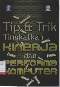 Tip & Trik Tingkatkan Kinerja dan Performa Komputer