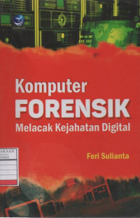 Komputer Forensik: Melacak Kejahatan Digital