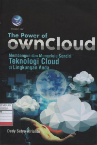 The Power of OwnCLOUD - Membangun dan Mengelola Sendiri Teknologi Cloud di Lingkungan Anda
