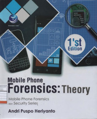 Mobile Phone Forensics: Theory-Mobile Phone Forensics dan Security Series