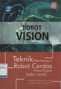 Robot Vision - Teknik Membangun Robot Cerdas Masa Depan (Edisi Revisi)