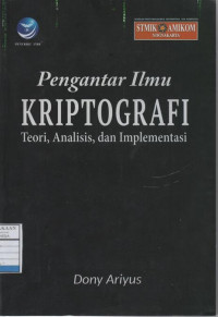 Pengantar Ilmu Kriptografi: Teori Analisis dan Implementasi