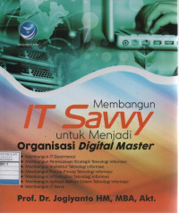 Membangun IT Savvy Untuk Menjadi Organisasi Digital Master