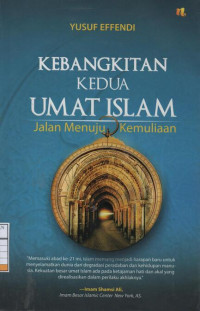 Kebangkitan Kedua Umat Islam: Jalan Menuju Kemuliaan