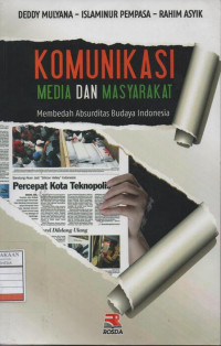 Komunikasi Media dan Masyarakat: Mengubah Absurditas budaya Indonesia