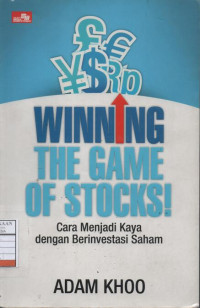 Winning The Game of Stocks: cara menjadi kaya dengan berinvestasi saham.