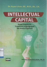 Intellectual Capital: Model Pengukuran, Framework Pengungkapan, dan Kinerja Organisasi