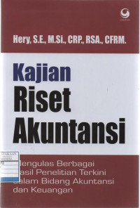 Kajian Riset Akuntansi: Mengulas Berbagai Hasil Penelitian Terkini dalam Bidang Akuntasni dan Keuangan