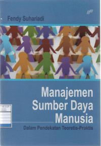 Manajemen Sumber Daya Manusia: Dalam Pendekatan Teoretis-Praktis
