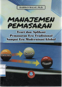 Manajemen Pemasaran: Teori dan Aplikasi Pemasaran Era Tradisional Sampai Era Modernisasi Global