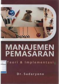 Manajemen Pemasaran: Teori dan Implementasi