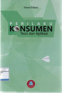 Perilaku Konsumen: Teori dan Aplikasi