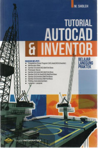 Tutorial Autocad & Inventor: Belajar Langsung Praktek