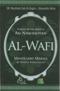 Menyelami Makna 40 Hadist Rasulullah SA.: Syarah Kitab Arba'in An-Nawawiyah