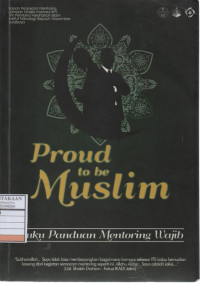 Proud to be Muslim: Buku Panduan Mentoring Wajib 