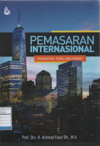 Pemasaran Internasional: Pengantar, Teori dan Konsep