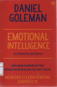 Emotional Intelligence (Kecerdasan Emosional): Mengapa EI Lebih Penting daripada IQ