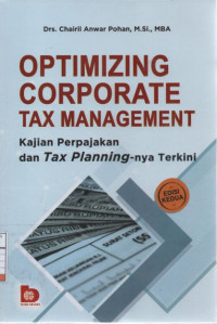 Optimizing Corporate Tax Management: Kajian Perpajakan dan Tax Planning-nya Terkini