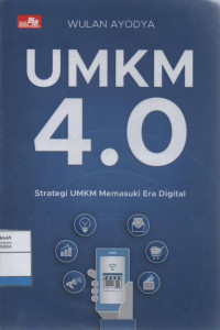 UMKM 4.0 (Strategi UMKM Memasuki Era Digital)